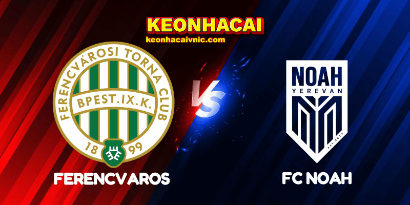 Ferencvaros vs FC Noah